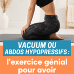 Femme effectuant des abdos hypopressifs pour un ventre plat