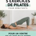 Femme s'exerçant au Pilates, renforçant son ventre et son dos, dans une salle lumineuse
