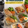 Menus variés de la semaine pour développer la musculature avec recettes équilibrées.